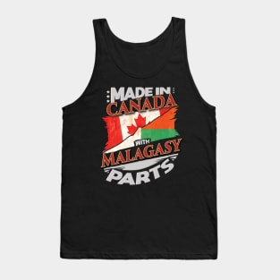 Made In Canada With Malagasy Parts - Gift for Malagasy From Madagascar Tank Top